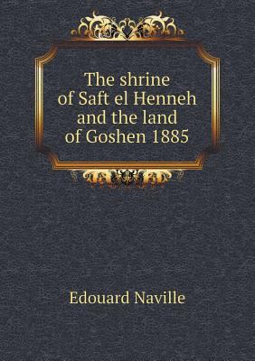 The shrine of Saft el Henneh and the land of Go... 5518507011 Book Cover