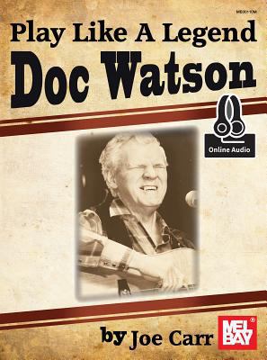 Play Like a Legend: Doc Watson 0786687460 Book Cover