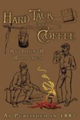 Hard Tack and Coffee 1582186286 Book Cover