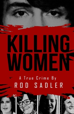 Killing Women: The True Story of Serial Killer ... 1952225272 Book Cover