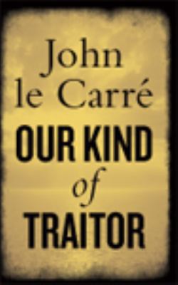 Our Kind Of Traitor 1444807250 Book Cover
