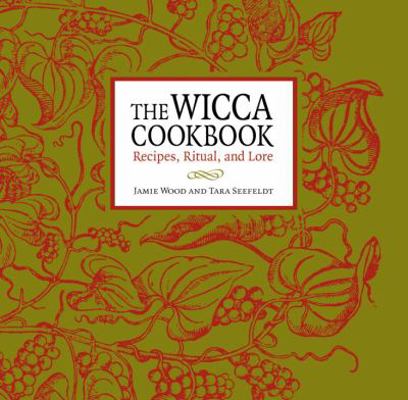 The Wicca Cookbook: Recipes, Ritual, and Lore 0890879958 Book Cover