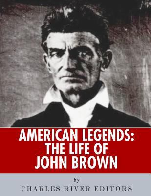 American Legends: The Life of John Brown 1986417174 Book Cover