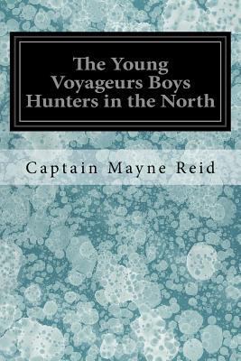 The Young Voyageurs Boys Hunters in the North 1978184344 Book Cover