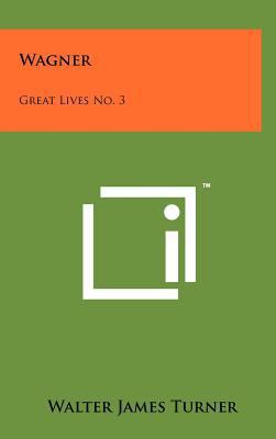 Wagner: Great Lives No. 3 1258108283 Book Cover