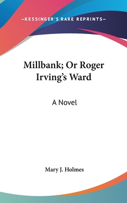 Millbank; Or Roger Irving's Ward 0548431213 Book Cover