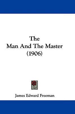The Man and the Master (1906) 1104674165 Book Cover