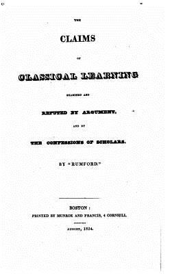 The Claims of Classical Learning Examined and R... 1530351146 Book Cover