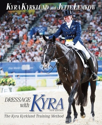 Dressage with Kyra: The Kyra Kyrklund Training ... 1570764336 Book Cover