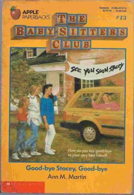 Good-Bye Stacey, Good-Bye (Baby-Sitters Club # 13) 0590411276 Book Cover