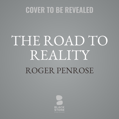 The Road to Reality: A Complete Guide to the La... B0BB5GWS9S Book Cover