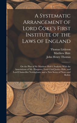 A Systematic Arrangement of Lord Coke's First I... 1015809308 Book Cover