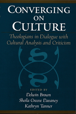 Converging on Culture: Theologians in Dialogue ... 0195144678 Book Cover