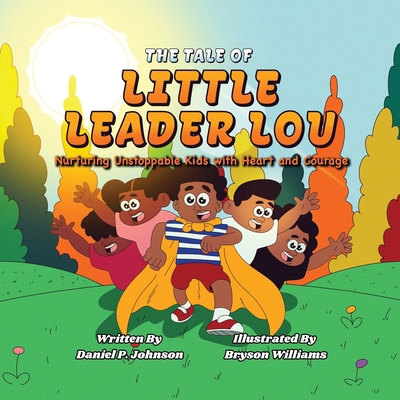 The Tale of Little Leader Lou: Nurturing Unstop...            Book Cover