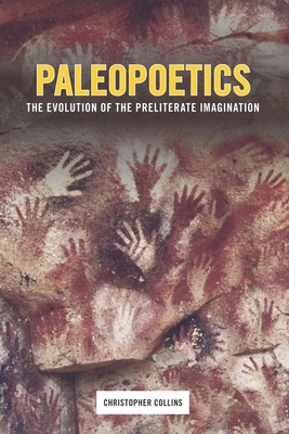 Paleopoetics: The Evolution of the Preliterate ... 0231160925 Book Cover