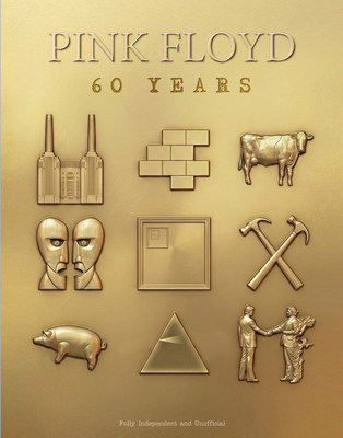 Pink Floyd - 60 Years 1917259786 Book Cover