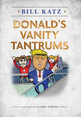 Donald's Vanity Tantrums 1735582514 Book Cover