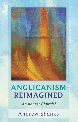 Anglicanism Reimagined: An Honest Church? 0281060851 Book Cover