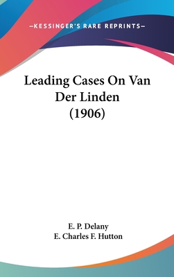Leading Cases On Van Der Linden (1906) 112055828X Book Cover