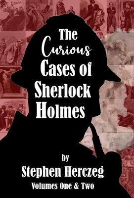 The Curious Cases of Sherlock Holmes - Volumes ... 178705764X Book Cover