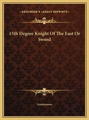 15th Degree Knight Of The East Or Sword 1169471323 Book Cover