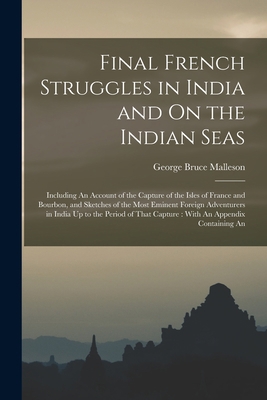 Final French Struggles in India and On the Indi... 1018358331 Book Cover
