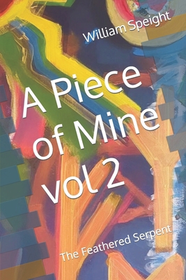A Piece of Mine vol 2: The Feathered Serpent B0BV1P45QW Book Cover