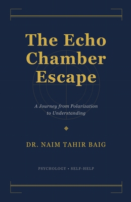 The Echo Chamber Escape: Finding Empathy and Gr... B0FX43MGTJ Book Cover
