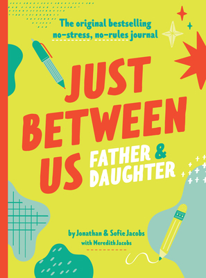 Just Between Us: Father & Daughter: The Origina... 1797216112 Book Cover