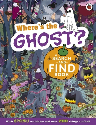 Where's the Ghost? a Spooky Search-And-Find Book 0241704677 Book Cover