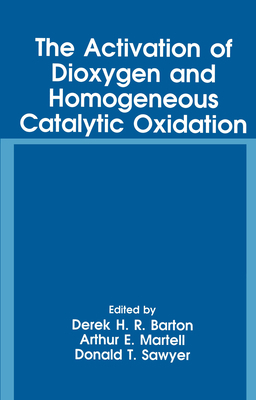 The Activation of Dioxygen and Homogeneous Cata... 1461363071 Book Cover