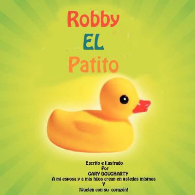 Robby EL Patito [Spanish] 1475099142 Book Cover