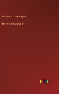 Historia de Gibraltar [Spanish] 3368117157 Book Cover