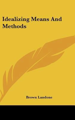 Idealizing Means and Methods 1161521593 Book Cover