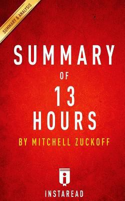 Summary of 13 Hours: By Mitchell Zuckoff - Includes Analysis