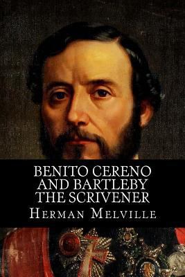 Benito Cereno and Bartleby The Scrivener 1499278209 Book Cover