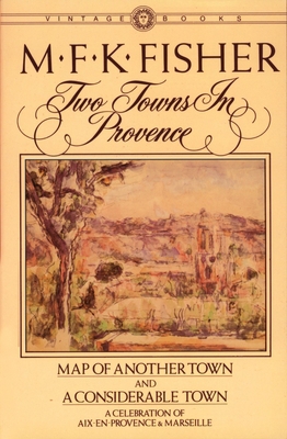 Two Towns in Provence: Map of Another Town and ... 0394716310 Book Cover