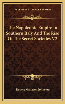 The Napoleonic Empire in Southern Italy and the... 1163537284 Book Cover