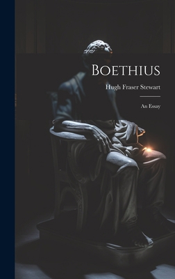 Boethius: An Essay 1020289228 Book Cover