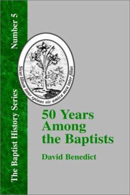Fifty Years Among the Baptists 1579783619 Book Cover