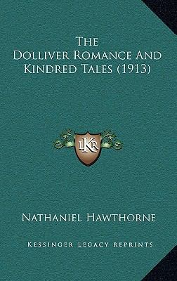 The Dolliver Romance And Kindred Tales (1913) 1165867842 Book Cover