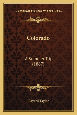 Colorado: A Summer Trip (1867) 1164012363 Book Cover