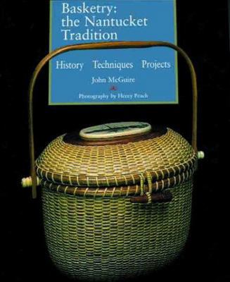 Basketry: The Nantucket Tradition, History, Tec... 1887374523 Book Cover