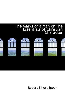 The Marks of a Man or the Essentials of Christi... 1115060139 Book Cover