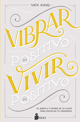 Vibrar En Positivo, Vivir En Positivo [Spanish] 8418000910 Book Cover