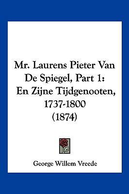 Mr. Laurens Pieter Van De Spiegel, Part 1: En Z... [Chinese] 1160750033 Book Cover