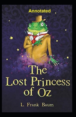 The Lost Princess of Oz Annotated            Book Cover