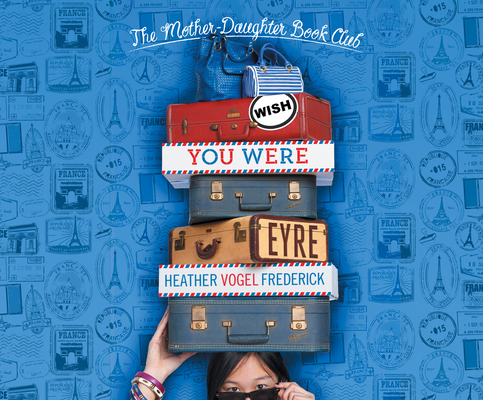 Wish You Were Eyre: Mother-Daughter Book Club 1520014856 Book Cover