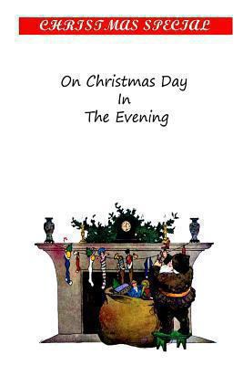 On Christmas Day In The Evening 1481154842 Book Cover