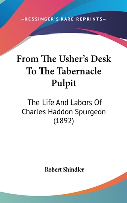 From the Usher's Desk to the Tabernacle Pulpit:... 1436973627 Book Cover